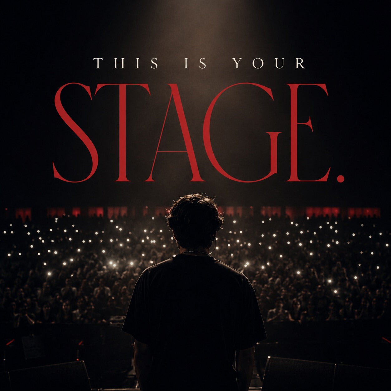 This is your stage.